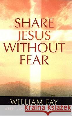 Share Jesus Without Fear William Fay Bill Fay Linda Evans Shepherd 9780805418392