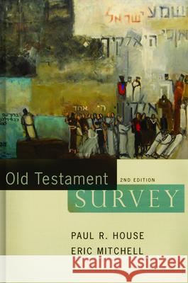 Old Testament Survey Paul R. House Eric Mitchell 9780805440362