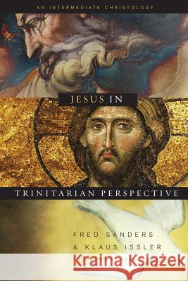 Jesus in Trinitarian Perspective: An Introductory Christology Fred Sanders Klaus Issler Gerald Bray 9780805444223 B&H Publishing Group