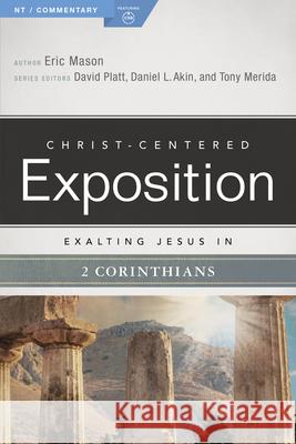 Exalting Jesus in 2 Corinthians Eric Mason David Platt Daniel L. Akin 9780805496512 Holman Reference