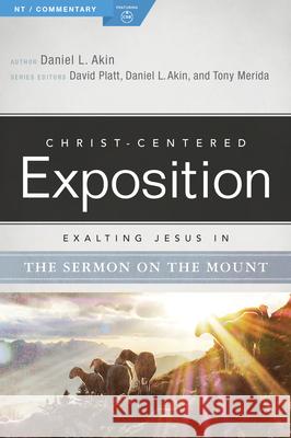 Exalting Jesus in the Sermon on the Mount Danny Akin Holman Reference 9780805496673