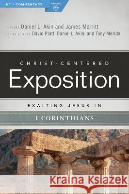 Exalting Jesus in 1 Corinthians Daniel L. Akin James Merritt 9780805498851 Holman Bibles