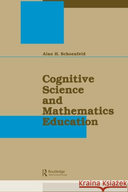 Cognitive Science and Mathematics Education Schoenfeld                               Alan H. Schoenfeld 9780805800579 Lawrence Erlbaum Associates