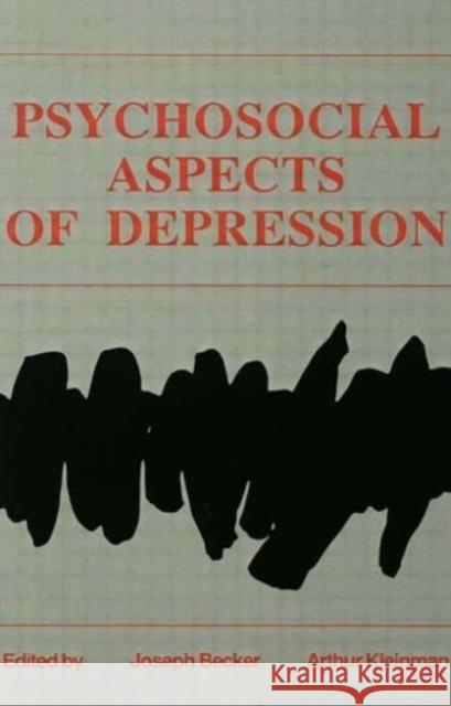 Psychosocial Aspects of Depression Joseph Becker Arthur Kleinman Joseph Becker 9780805800791