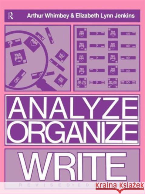 Analyze Organize Write Revised Ed. Whimbey, Arthur 9780805800821 Lawrence Erlbaum Associates