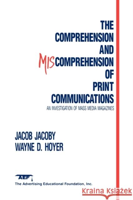 The Comprehension and Miscomprehension of Print Communication Jacob Jacoby Jacoby 9780805801439 Lawrence Erlbaum Associates