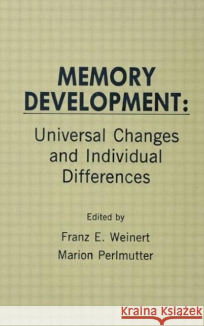 Memory Development: Universal Changes and Individual Differences Weinert, Franz E. 9780805801484 Lawrence Erlbaum Associates