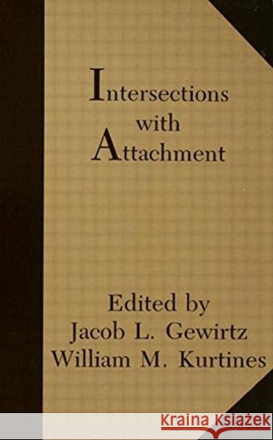 Intersections with Attachment Gewirtz, Jacob L. 9780805801767 Lawrence Erlbaum Associates