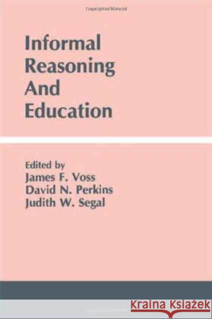Informal Reasoning and Education Voss                                     James F. Voss David N. Perkins 9780805802085 Lawrence Erlbaum Associates