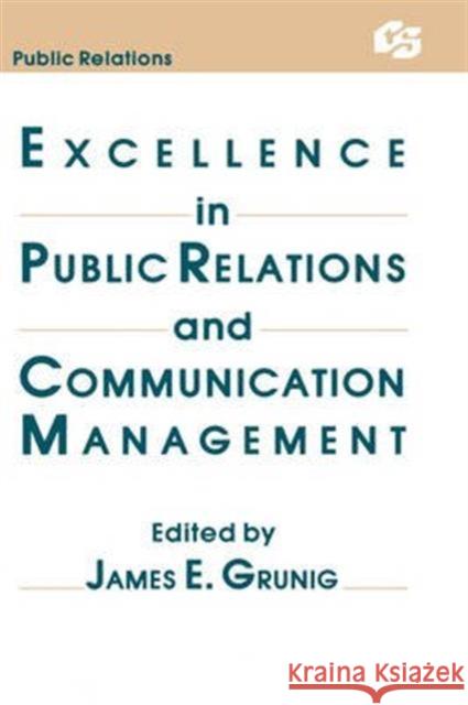 Excellence in Public Relations and Communication Management Grunig                                   James E. Grunig 9780805802269 Lawrence Erlbaum Associates