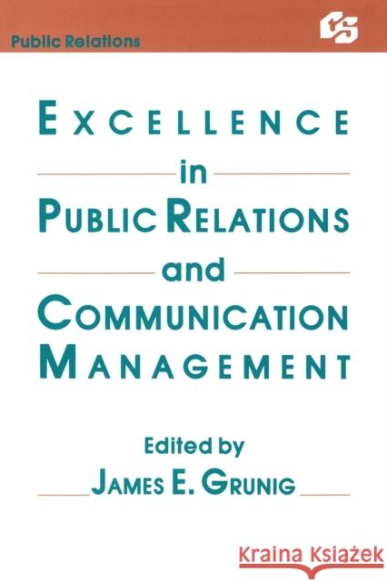 Excellence in Public Relations and Communication Management Grunig                                   James E. Grunig 9780805802276 Lawrence Erlbaum Associates