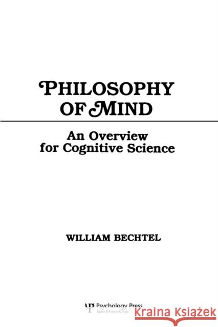 Philosophy of Mind: An Overview for Cognitive Science Bechtel, William 9780805802344