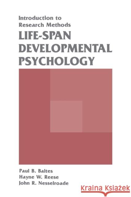 Life-Span Developmental Psychology: Introduction to Research Methods Baltes, Paul B. 9780805802351 Taylor & Francis