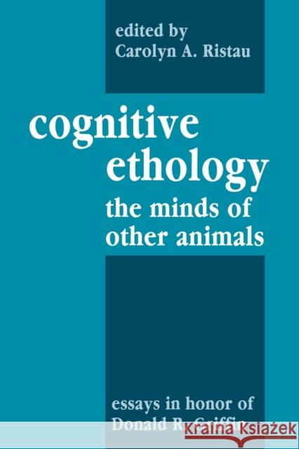 Cognitive Ethology: Essays in Honor of Donald R. Griffin Marler, Peter 9780805802528 Lawrence Erlbaum Associates