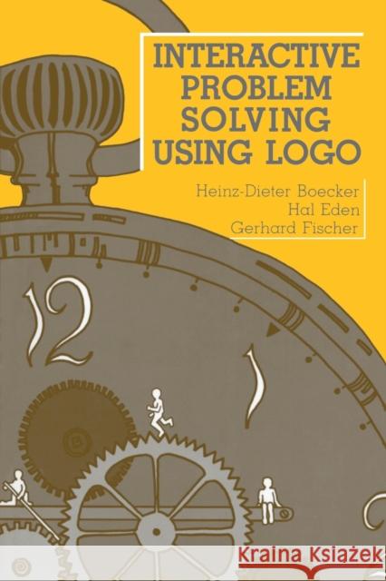 Interactive Problem Solving Using Logo Heinz-Dieter Boecker Hal Eden Gerhard Fischer 9780805803068 Taylor & Francis