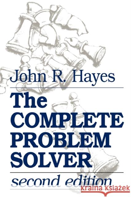The Complete Problem Solver John R. Hayes Hayes 9780805803099 Lawrence Erlbaum Associates