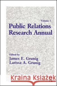 Public Relations Research Annual: Volume 1 Grunig, James E. 9780805803129 Lawrence Erlbaum Associates