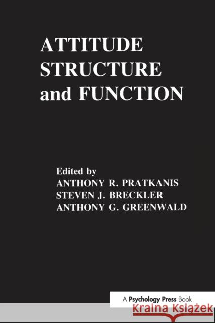 Attitude Structure and Function Pratkanis                                Anthony R. Pratkanis Steven J. Breckler 9780805803235