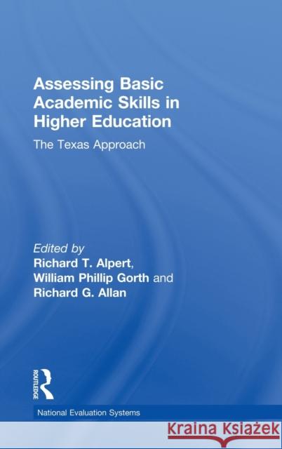 Assessing Basic Academic Skills in Higher Education: The Texas Approach Alpert, Richard T. 9780805803365 Lawrence Erlbaum Associates
