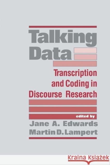 Talking Data: Transcription and Coding in Discourse Research Edwards, Jane A. 9780805803495 Taylor & Francis