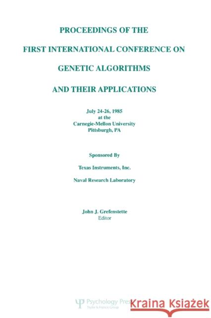 Proceedings of the First International Conference on Genetic Algorithms and Their Applications Grefenstette, John J. 9780805804263