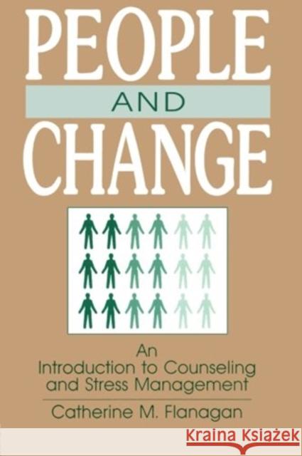 People and Change : An Introduction To Counseling and Stress Management Catherine M. Flanagan Flanagan 9780805804515 Lawrence Erlbaum Associates