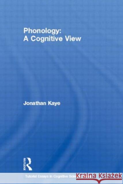 Phonology : A Cognitive View Jonathan Kaye Kaye 9780805804669 Lawrence Erlbaum Associates