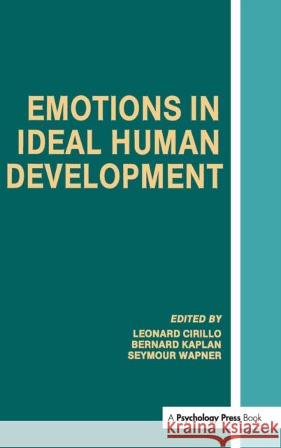 Emotions in Ideal Human Development Leonard Cirillo Barnard Kaplan Seymour Wapner 9780805804737 Taylor & Francis