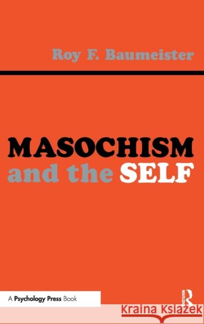 Masochism and the Self Roy F. Baumeister 9780805804867 Lawrence Erlbaum Associates