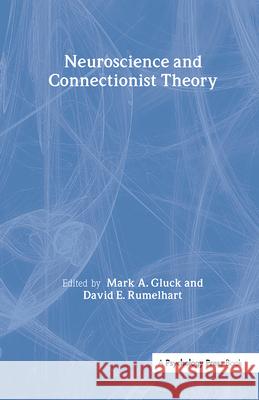 Neuroscience and Connectionist Theory Mark A. Gluck David E. Rumelhart Mark A. Gluck 9780805805048