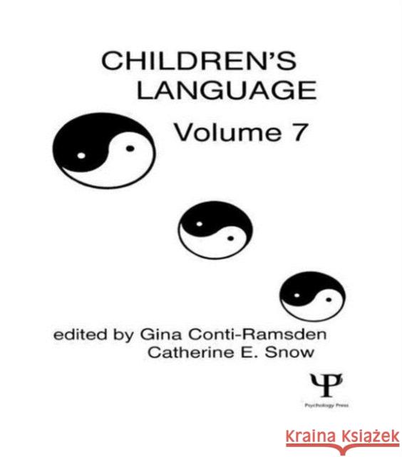 Children's Language : Volume 7 Gina Conti-Ramsden Catherine E. Snow Gina Conti-Ramsden 9780805805239