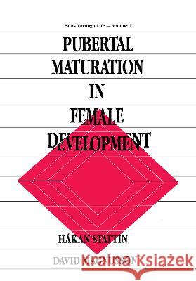 Pubertal Maturation in Female Development H†kan Stattin David Magnusson Hakan Stattin 9780805805956