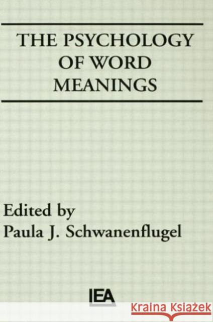 The Psychology of Word Meanings Paula J. Schwanenflugel Paula J. Schwanenflugel  9780805806618 Taylor & Francis