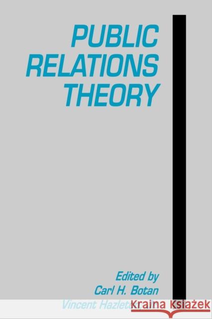 Public Relations Theory Carl H. Botan Vincent Hazelton, Jr. Carl H. Botan 9780805806922 Taylor & Francis