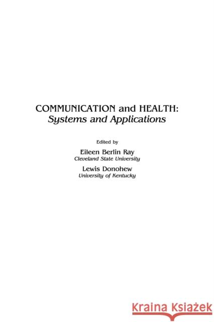 Communication and Health: Systems and Applications Ray, Eileen Berlin 9780805806977 Lawrence Erlbaum Associates