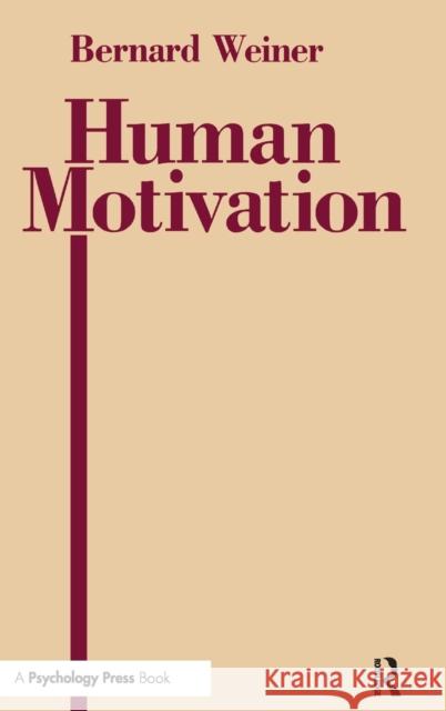 Human Motivation Bernard Weiner Bernard Weiner  9780805807110 Taylor & Francis