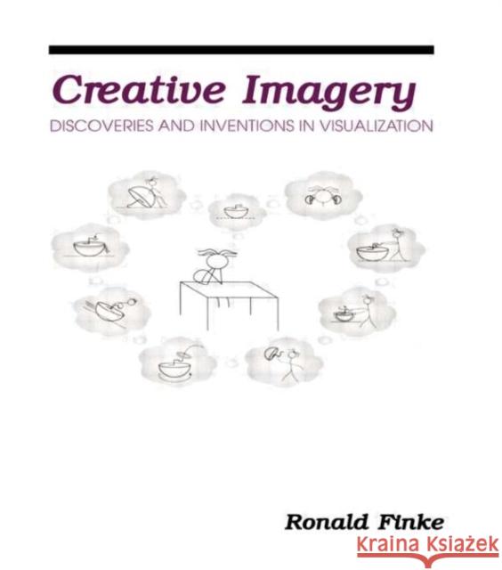 Creative Imagery : Discoveries and inventions in Visualization Ronald A. Finke Ronald A. Finke  9780805807721 Taylor & Francis