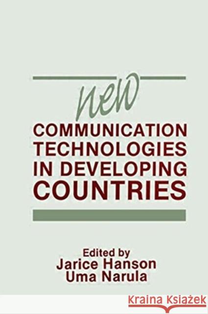 New Communication Technologies in Developing Countries Jarice Hanson Uma Narula 9780805808469 Lawrence Erlbaum Associates