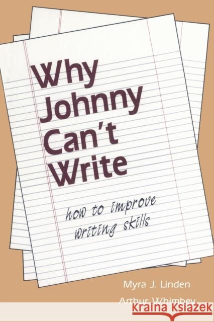 Why Johnny Can't Write: How to Improve Writing Skills Linden, Myra J. 9780805808537 Lawrence Erlbaum Associates