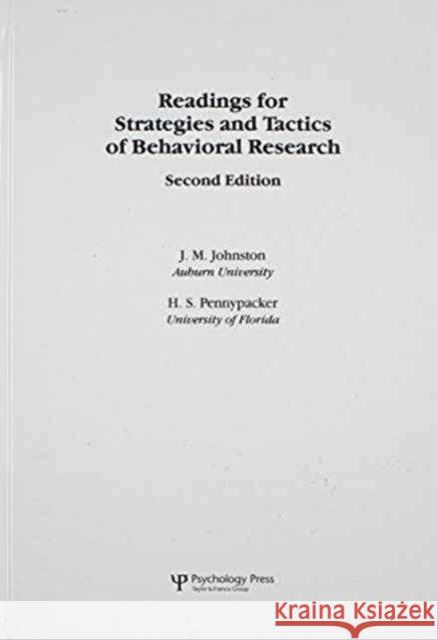 Readings for Strategies and Tactics of Behavioral Research J. M. Johnston H. S. Pennypacker James M. Johnston 9780805809060 Taylor & Francis
