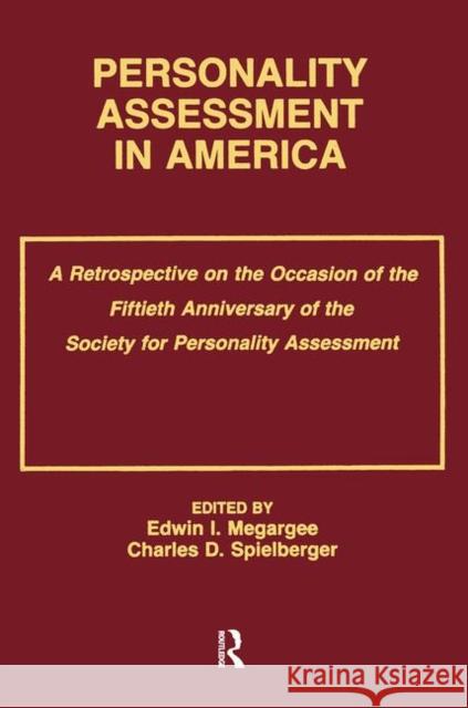 Personality Assessment in America: A Retrospective on the Occasion of the Fiftieth Anniversary of the Society for Personality Assessment Megargee, Edwin I. 9780805809282