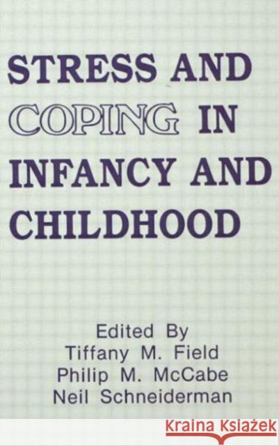 Stress and Coping in Infancy and Childhood Tiffany M. Field Philip Mccabe Neil Schneiderman 9780805809442