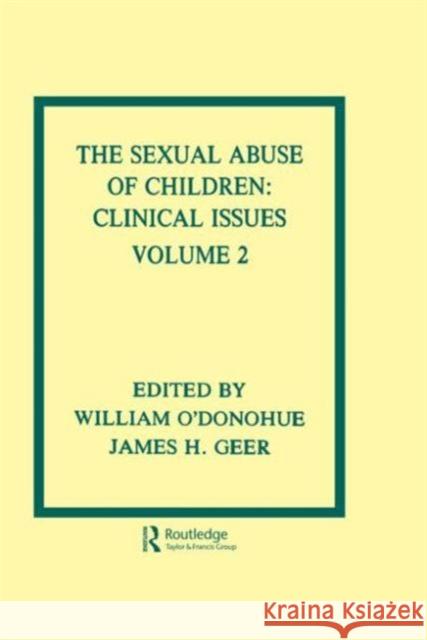 The Sexual Abuse of Children : Volume II: Clinical Issues William T. O'Donohue James H. Geer William T. O'Donohue 9780805809541