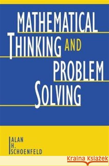 Mathematical Thinking and Problem Solving Schoenfeld                               Alan H. Schoenfeld Alan H. Sloane 9780805809909 Lawrence Erlbaum Associates