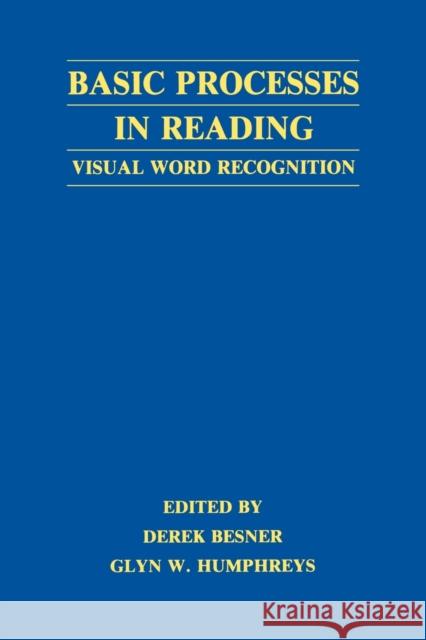 Basic Processes in Reading: Visual Word Recognition Besner, Derek 9780805809947 Lawrence Erlbaum Associates