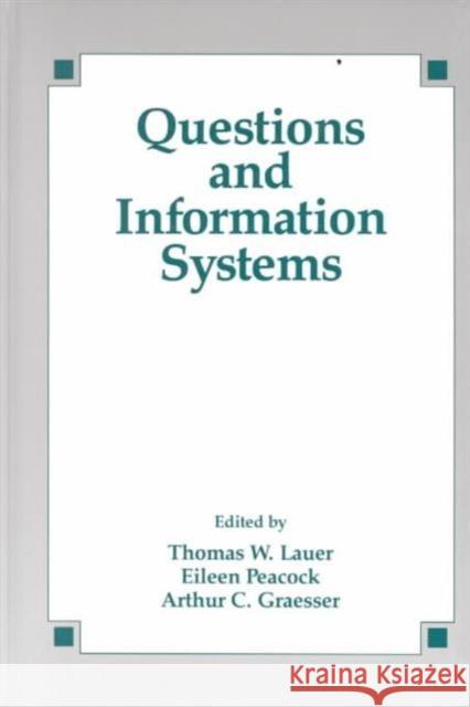 Questions and Information Systems Thomas W. Lauer Eileen Peacock Arthur C. Graesser 9780805810189 Taylor & Francis