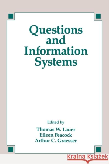 Questions and Information Systems Thomas W. Lauer Eileen Peacock Arthur C. Graesser 9780805810196 Taylor & Francis