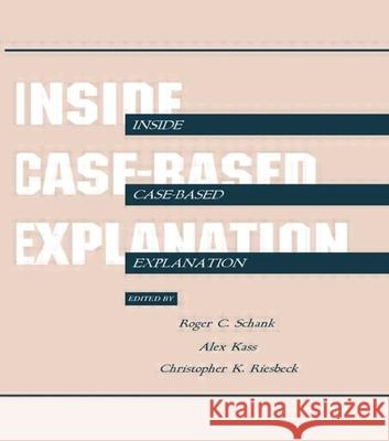 Inside Case-Based Explanation Roger C. Schank Schank                                   Roger C. Schank 9780805810295