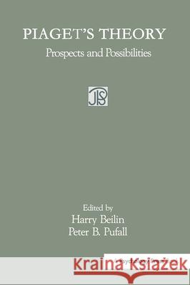 Piaget's Theory: Prospects and Possibilities Beilin, Harry 9780805810509 Lawrence Erlbaum Associates