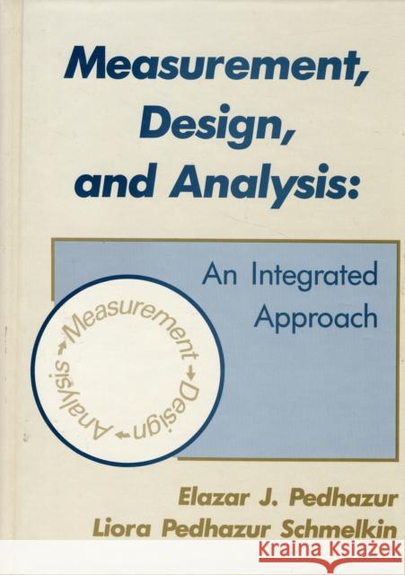 Measurement, Design, and Analysis: An Integrated Approach Pedhazur, Elazar J. 9780805810639 Lawrence Erlbaum Associates